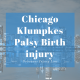 Chicago klumpkes palsy birth injury