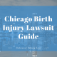 Chicago Birth Injury Lawsuit Guide