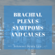 Brachial Plexus Symptoms and Causes