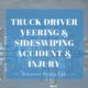 TRUCK VEERING & SIDESWIPING ACCIDENT