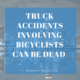 Truck accidents bicycle