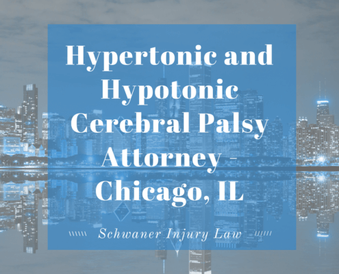 Hypertonic and Hypotonic Cerebral Palsy Attorney - Chicago, IL